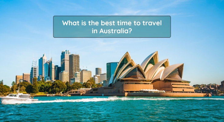 What is the best time to travel in Australia?
